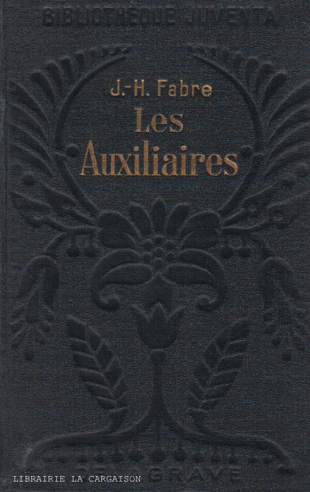 FABRE, JEAN-HENRI. Auxiliaires (Les) : Récits sur les animaux utiles à l'agricuture - 16 planches hors texte