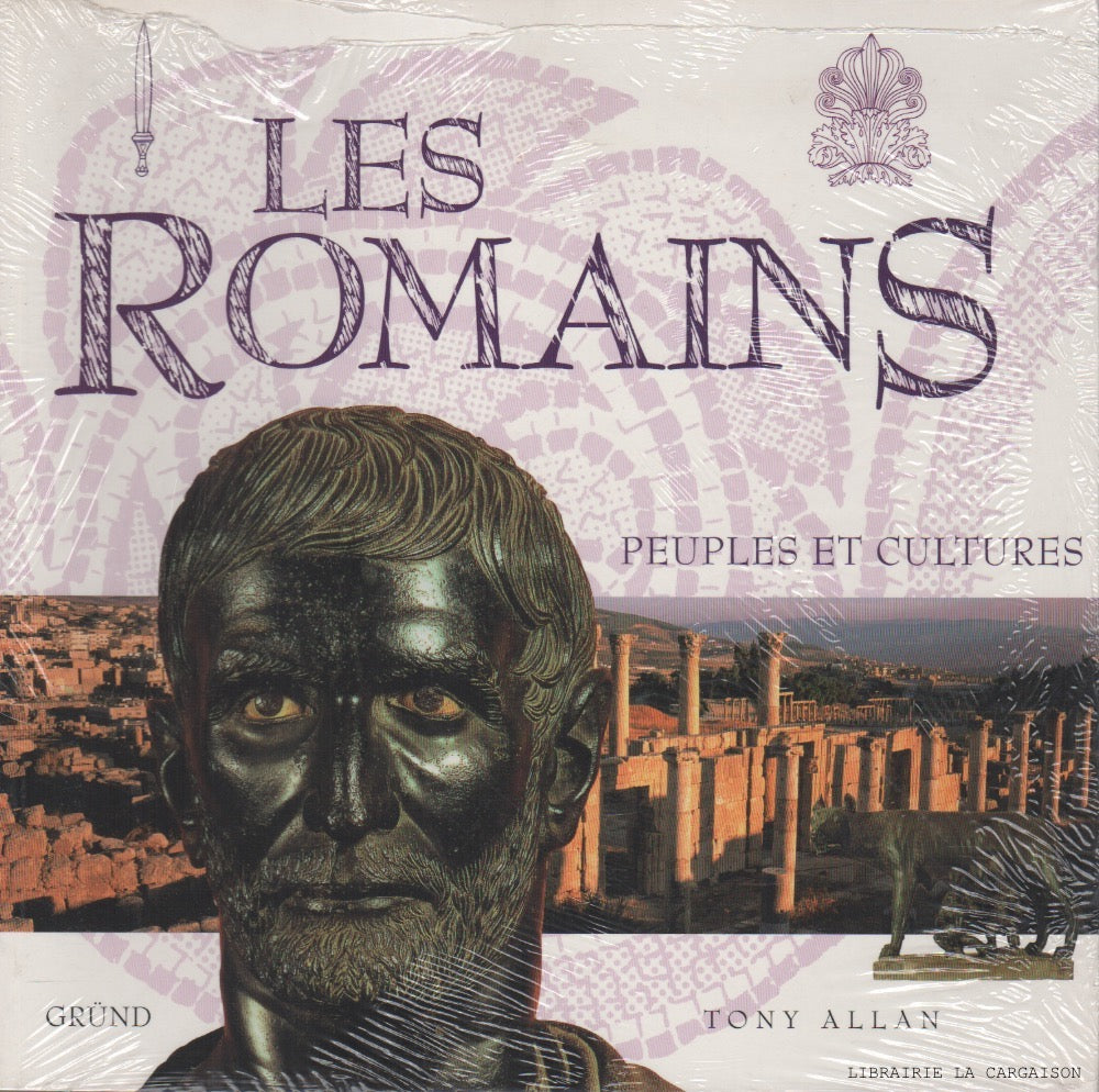 ALLAN, TONY. Romains (Les) : Peuples et cultures