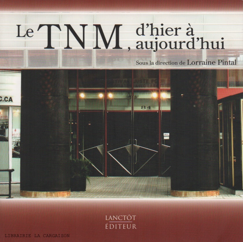 COLLECTIF. TNM (Le) : d'hier à aujourd'hui, 1992-2006