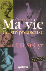 ST-CYR, LILI. Ma vie de stripteaseuse