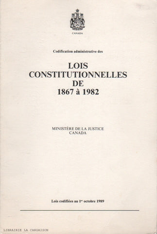 COLLECTIF. Codification administrative des Lois Constitutionnelles de 1867 à 1982/A Consolidation of the Constitutions Acts 1867 to 1982