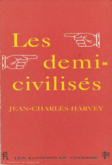 HARVEY, JEAN-CHARLES. Les Demi-civilisés