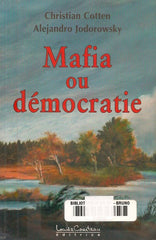 JODOROWSKY-COTTEN. Mafia ou démocratie : Prophéties pour une VIème (6e) République