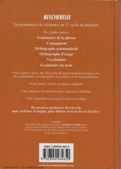 CAUCHON, JOCELYNE. Bescherelle - Ma première grammaire : Grammaire de la phrase, Conjugaison, Orthographe grammaticale, Orthographe d'usage, Vocabulaire, Grammaire du texte