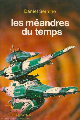 SERNINE, DANIEL. La Suite du Temps. Tome 01. Les méandres du temps.