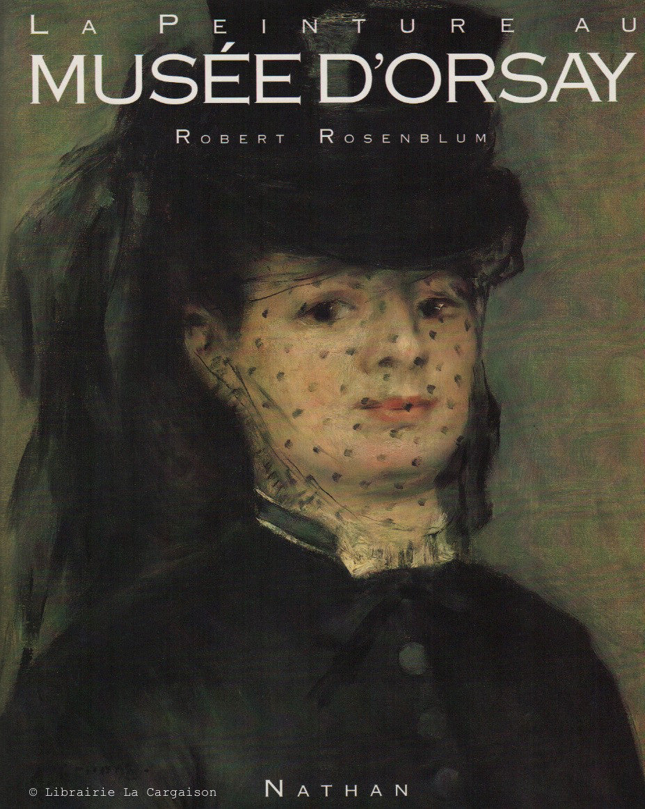 ROSENBLUM, ROBERT. La Peinture au Musée d'Orsay