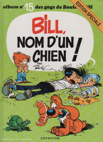 BOULE ET BILL. Tome 15 : Bill, nom d'un chien!