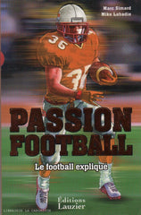 SIMARD-LABADIE. Passion football : Le football expliqué