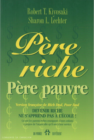 KIYOSAKI-LECHTER. Père riche, Père pauvre : Devenir riche ne s'apprend pas à l'école !