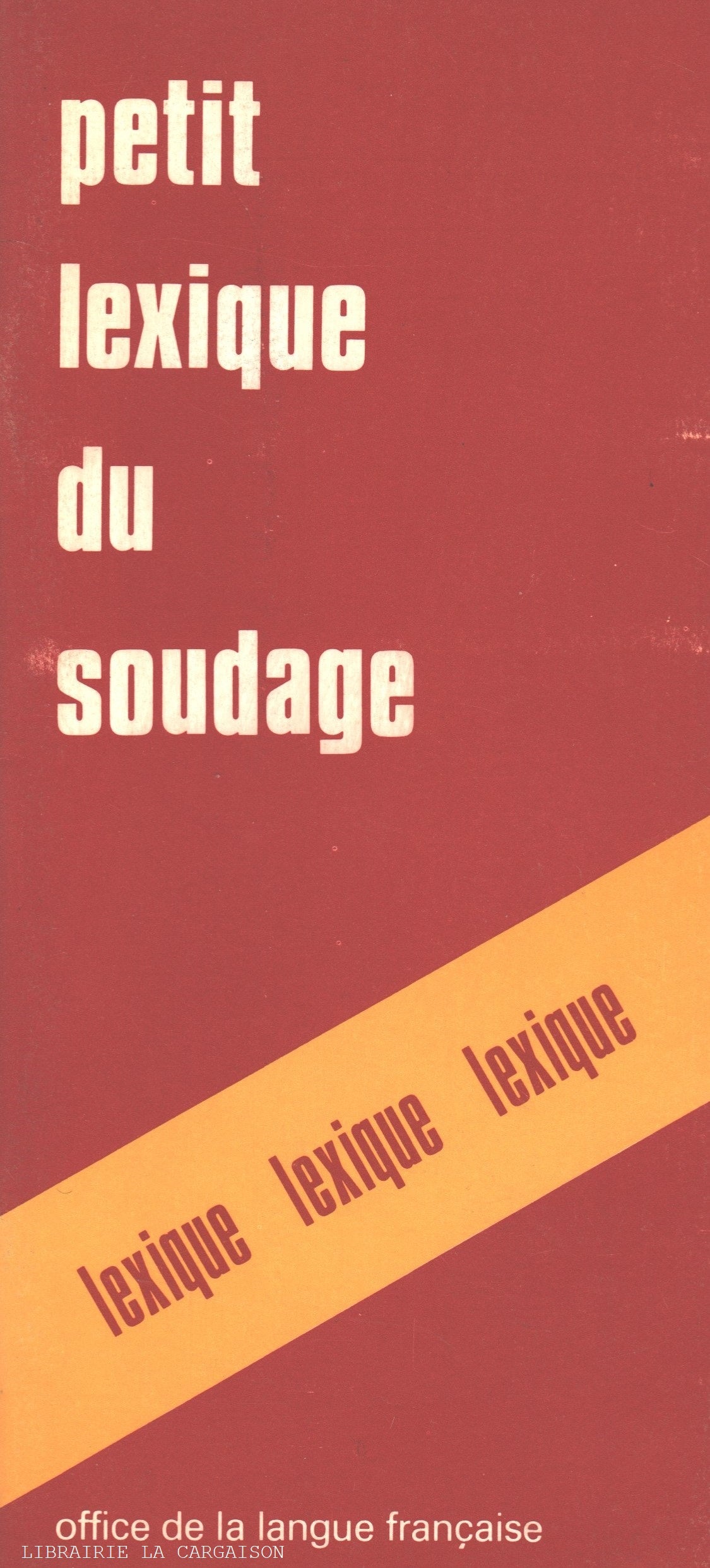 COLLECTIF. Petit lexique du soudage