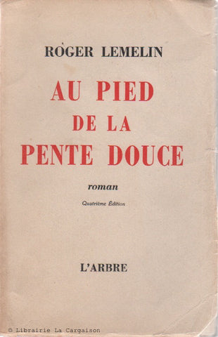 LEMELIN, ROGER. Au pied de la pente douce