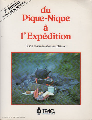 COLLECTIF. Du Pique-Nique à l'Expédition : Guide d'alimentation en plein-air