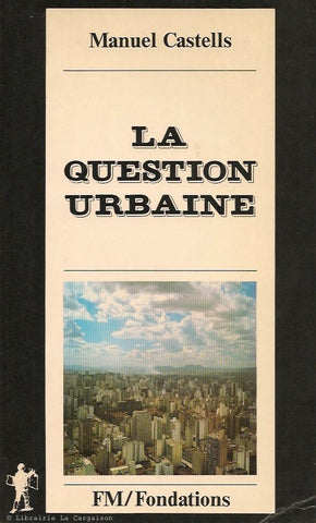 CASTELLS, MANUEL. La question urbaine