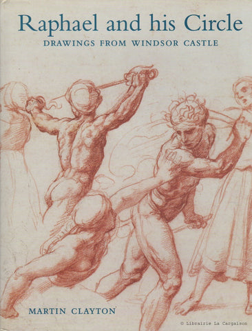 RAPHAEL. Raphael and his Circle. Drawings from Windsor Castle.