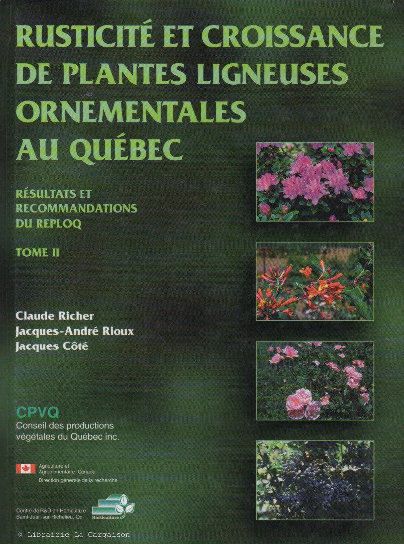 RICHER-RIOUX-COTE. Rusticité et croissance de plantes ligneuses ornementales au Québec - Tome 02 : Résultats et recommandations du REPLOQ