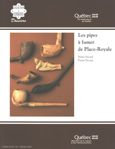 SAVARD-DROUIN. Pipes à fumer de Place-Royale (Les)