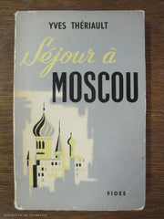 THERIAULT, YVES. Séjour à Moscou (Dédicacé)