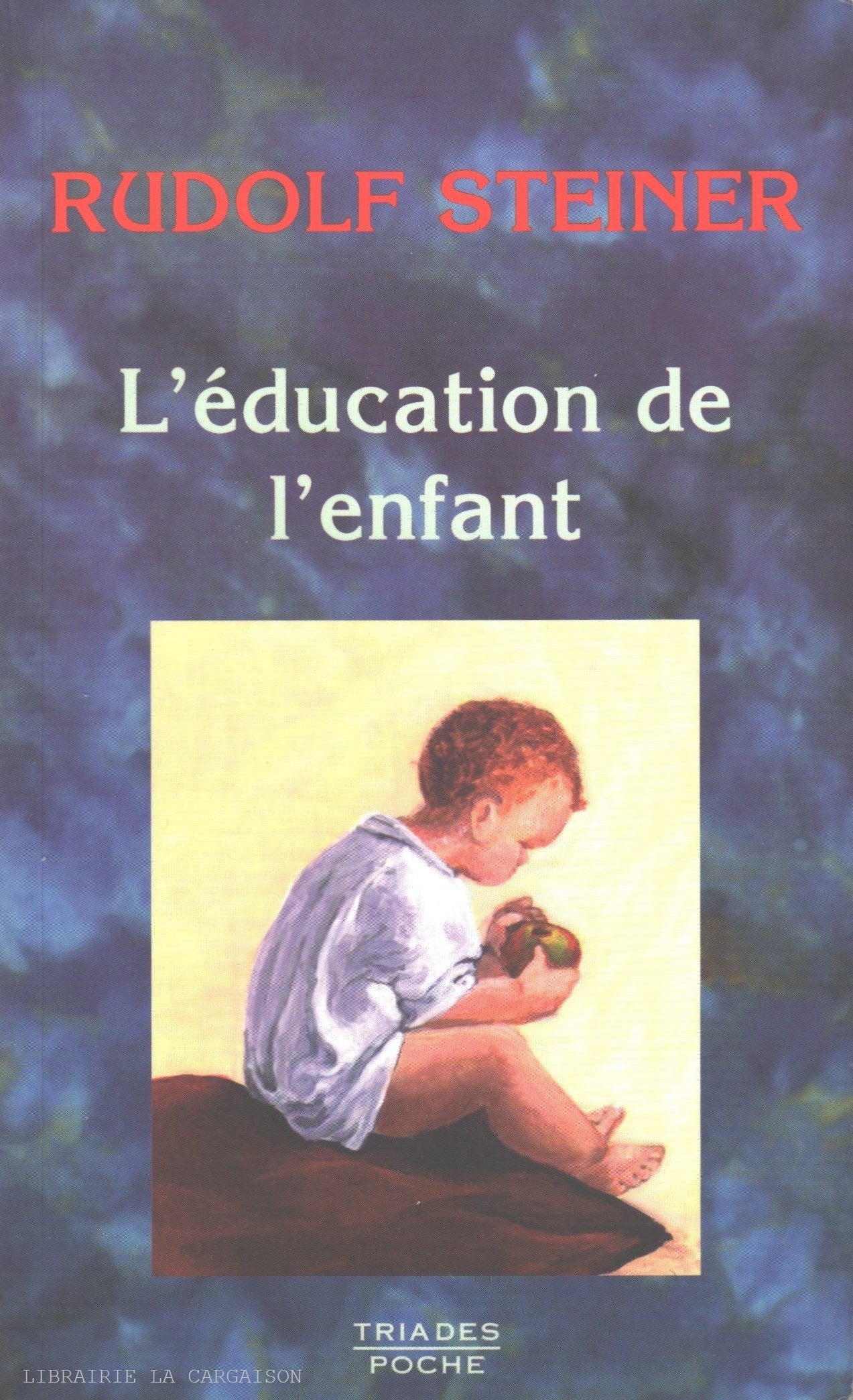 STEINER, RUDOLF. Éducation de l'enfant (L') : Un choix de conférences et d'écrits