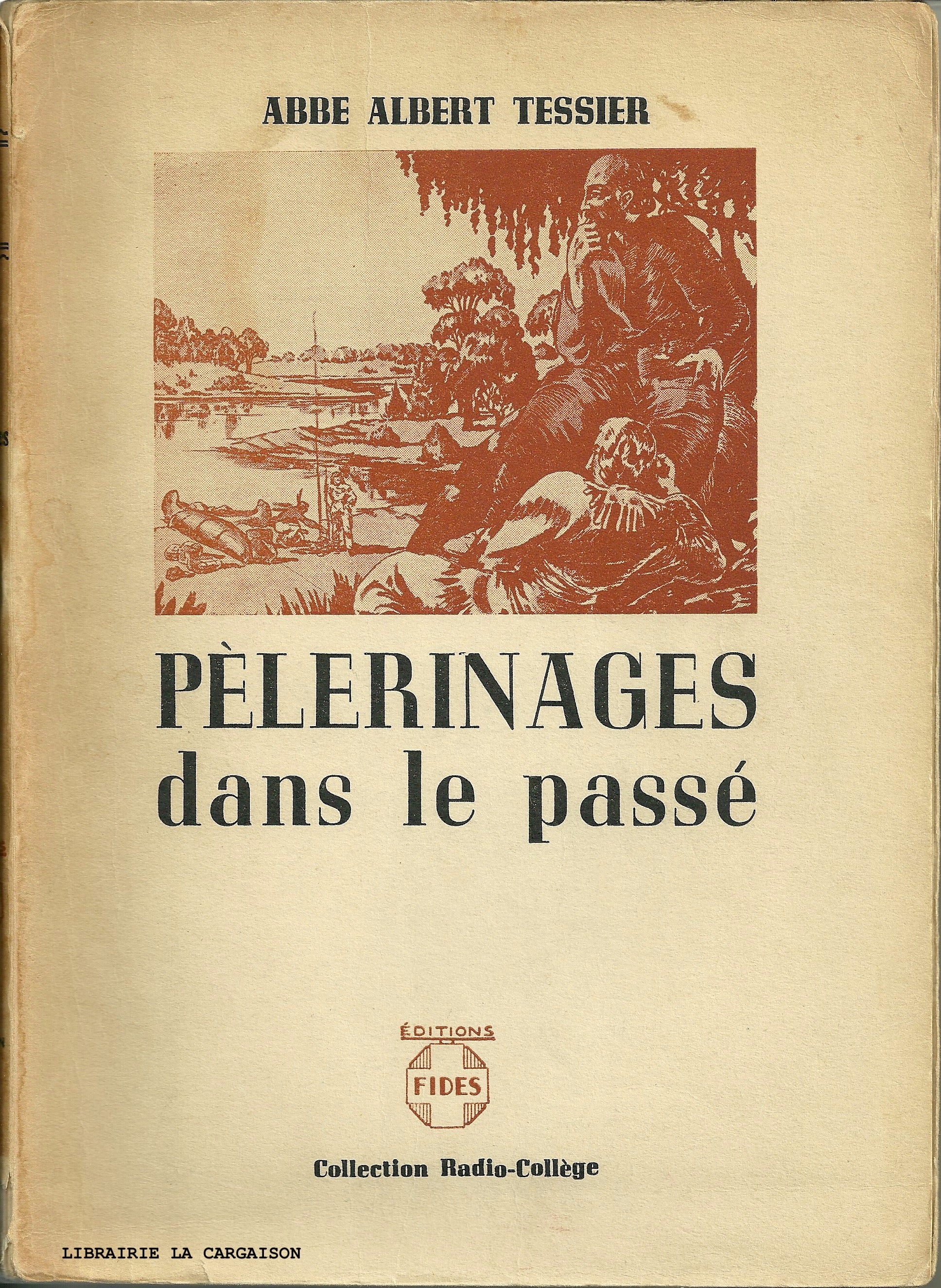 TESSIER, ALBERT. Pèlerinage dans le passé