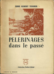 TESSIER, ALBERT. Pèlerinage dans le passé