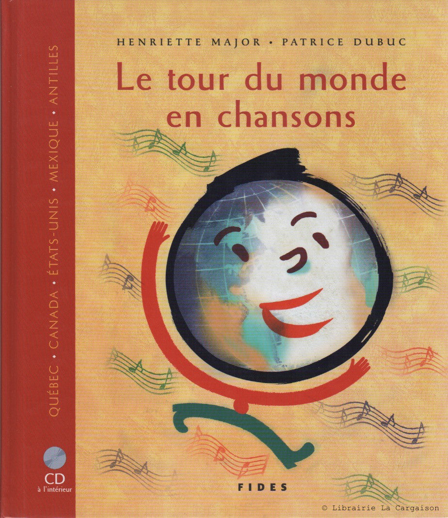 MAJOR-DUBUC. Le tour du monde en chansons : Québec, Canada, États-Unis, Mexique, Antilles