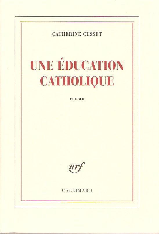 CUSSET, CATHERINE. Une éducation catholique