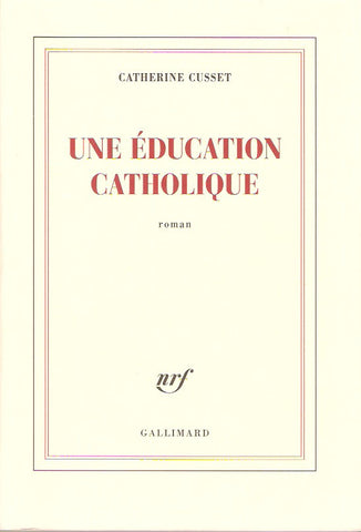 CUSSET, CATHERINE. Une éducation catholique