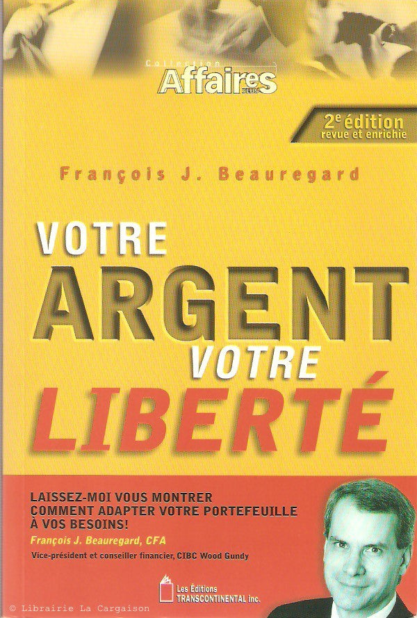 BEAUREGARD, FRANCOIS J. Votre argent, votre liberté