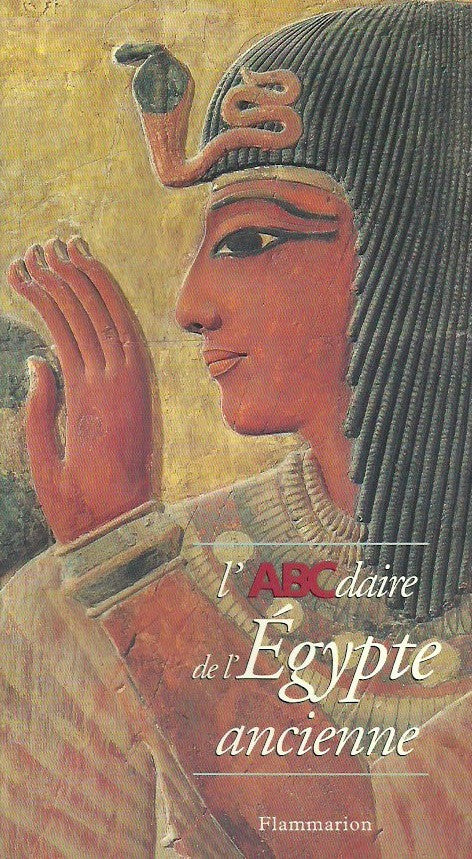 ANDREU, GUILLEMETTE. L'ABCdaire de l'Égypte ancienne