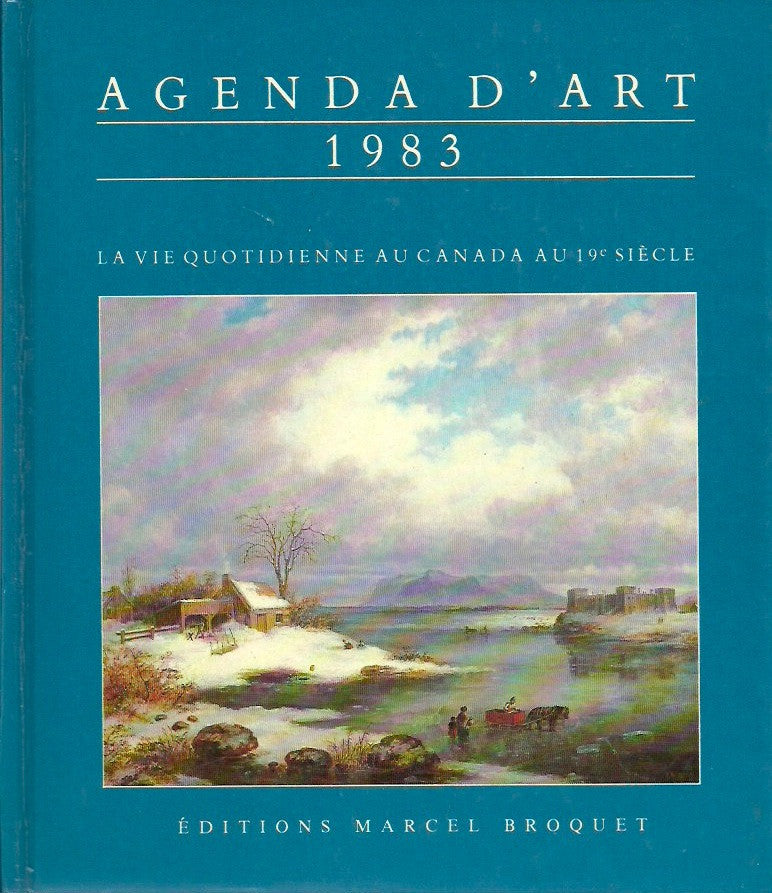 COLLECTIF. Agenda d'Art 1983. La vie quotidienne au Canada au 19e siècle.