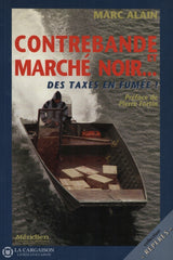 Alain Marc. Contrebande Et Marché Noir... Des Taxes En Fumée! Livre