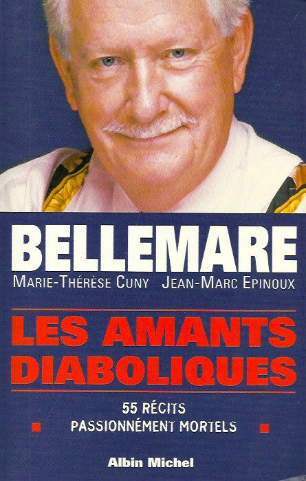 BELLEMARE, PIERRE. Les amants diaboliques. 55 récits passionnément mortels.