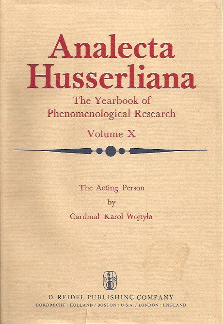 ANALECTA HUSSERLIANA. The Yearbook of Phenomenological Research. Volume X. The Acting Person.