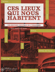 Andre Jean-Louis. Ces Lieux Qui Nous Habitent:  Une Histoire Originale De Lurbanisme Livre