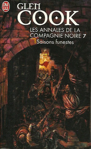 COOK, GLEN. Les annales de la compagnie noire 7. Saisons funestes.