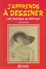 NASH, JOANNA. Apprends à dessiner (J') : L'art pratique du portrait