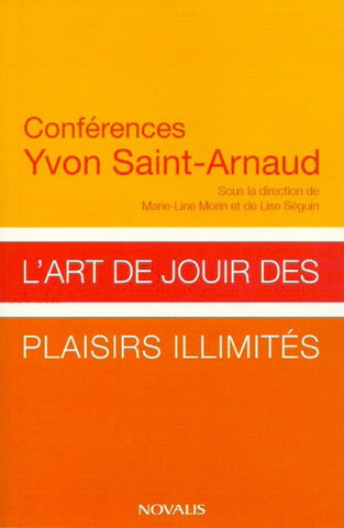 SAINT-ARNAUD, YVON. L'art de jouir des plaisirs illimités