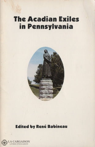 Babineau Rene. Acadian Exiles In Pennsylvania (The) Livre