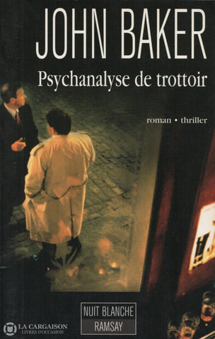 Baker John. Psychanalyse De Trottoir Livre