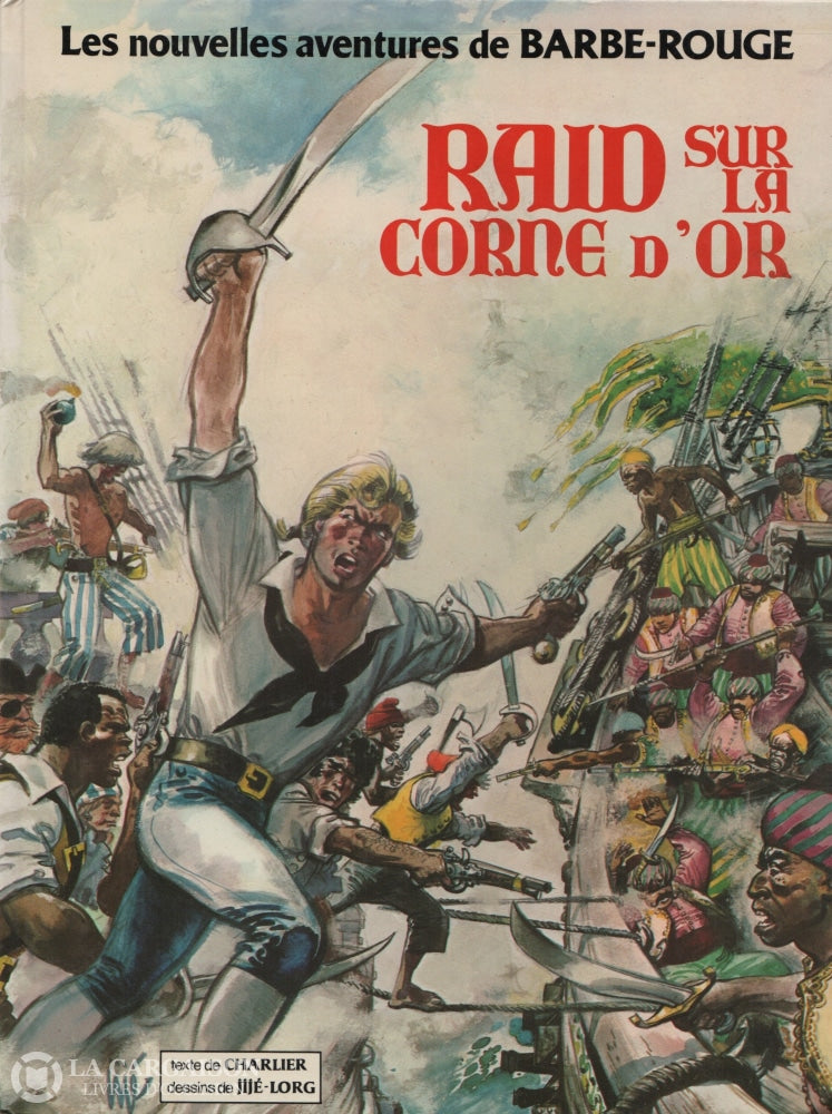 Barbe-Rouge. Tome 18:  Raid Sur La Corne Dor Livre