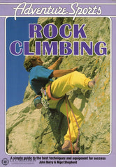 Barry-Shepherd. Adventure Sports:  Rock Climbing - A Simple Guide To The Best Techniques And