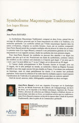 Bayard Jean-Pierre. Symbolisme Maçonnique Traditionnel (Le):  Tome 01 Les Loges Bleues Livre