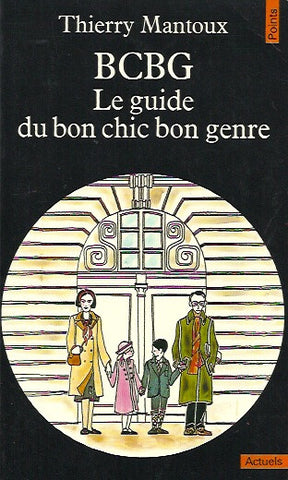 MANTOUX, THIERRY. BCBG. Le guide du bon chic bon genre.