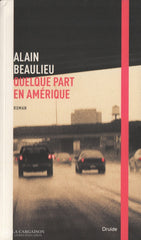 Beaulieu Alain. Quelque Part En Amérique Livre