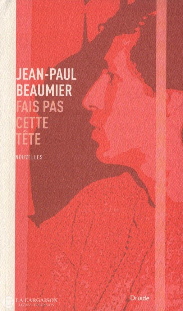 Beaumier Jean-Paul. Fais Pas Cette Tête Livre