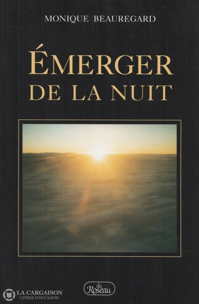 Beauregard Monique. Émerger De La Nuit Livre