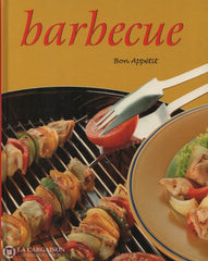 Bellefontaine Jacqueline. Barbecue:  Bon Appétit Livre