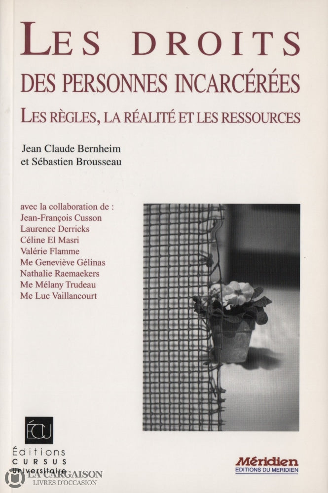 Bernheim-Brousseau. Droits Des Personnes Incarcérées (Les):  Les Règles La Réalité Et Les Ressources