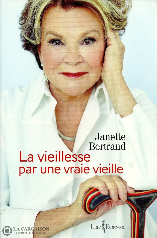 Bertrand Janette. Vieillesse Par Une Vraie Vieille (La) Livre