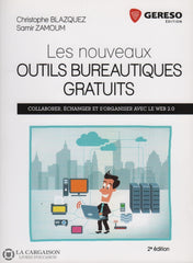 Blazquez-Zamoum. Nouveaux Outils Bureautiques Gratuits (Les):  Collaborer Échanger Et Sorganiser